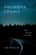 American Cosmic: UFOs, Religion, Technology (Hardcover) Z8757